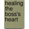 Healing the Boss's Heart door Valerie Hansen
