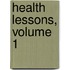 Health Lessons, Volume 1
