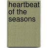 Heartbeat of the Seasons door Kathleen Glennon
