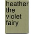Heather The Violet Fairy