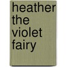 Heather The Violet Fairy door Mr Daisy Meadows
