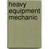 Heavy Equipment Mechanic