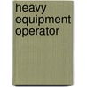 Heavy Equipment Operator door Nancy Robinson Masters