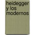 Heidegger y los Modernos