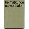 Heimatkunde Ostwestfalen door Jörg Sundermeier