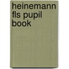 Heinemann Fls Pupil Book by Unknown