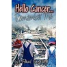 Hello Cancer.Remember Me by Paul Streble