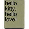 Hello Kitty, Hello Love! by Higashi Glaser