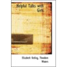Helpful Talks With Girls by Theodore Waters Elizabeth Ketling