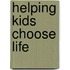 Helping Kids Choose Life