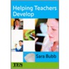 Helping Teachers Develop door Sarah Bubb