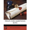 Helps For Ambitious Boys door William Drysdale
