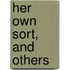 Her Own Sort, And Others