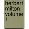 Herbert Milton, Volume 1 door Charles White