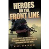Heroes On The Front Line door Nigel Cawthorne