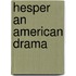 Hesper An American Drama