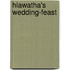 Hiawatha's Wedding-Feast