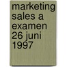 Marketing sales A examen 26 juni 1997