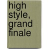 High Style, Grand Finale door Onbekend