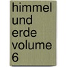 Himmel Und Erde Volume 6 door Anonymous Anonymous