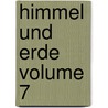 Himmel Und Erde Volume 7 by Anonymous Anonymous