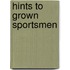 Hints to Grown Sportsmen