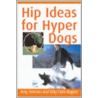 Hip Ideas for Hyper Dogs by Kitty Foth-Regner