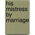 His Mistress By Marriage