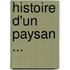 Histoire D'Un Paysan ...