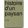 Histoire D'Un Paysan ... door Mile Erckmann