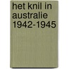 Het KNIL in Australie 1942-1945 door J.J. Nortier