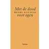 Met de dood voor ogen door Henri Nouwen
