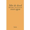 Met de dood voor ogen door Henri Nouwen