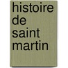 Histoire de Saint Martin door Achille Dupuy