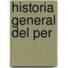 Historia General del Per door Garcilaso De La Vega