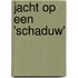 Jacht op een 'schaduw'