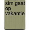 Sim gaat op vakantie