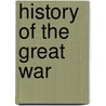 History Of The Great War door Sir Archibald Hurd