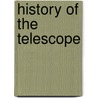History Of The Telescope by Frederic P. Miller
