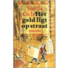 Het geld ligt op straat