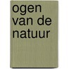 Ogen van de natuur by Unknown