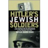 Hitler's Jewish Soldiers door Bryan Mark Rigg