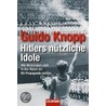 Hitlers nützliche Idole door Guido Knopp