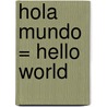 Hola Mundo = Hello World by Michael Foreman