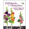 Hollyhocks and Honeybees door Sara Starbuck