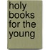 Holy Books For The Young