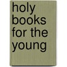 Holy Books For The Young by Marion Walsh