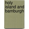 Holy Island And Bamburgh by Ordnance Survey