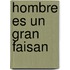 Hombre Es Un Gran Faisan