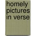 Homely Pictures in Verse